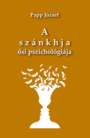 Papp József: A szánkhja ősi pszichológiája